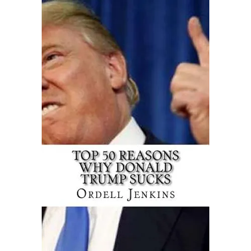 Top 50 Reasons Why Donald Trump Sucks - Paperback