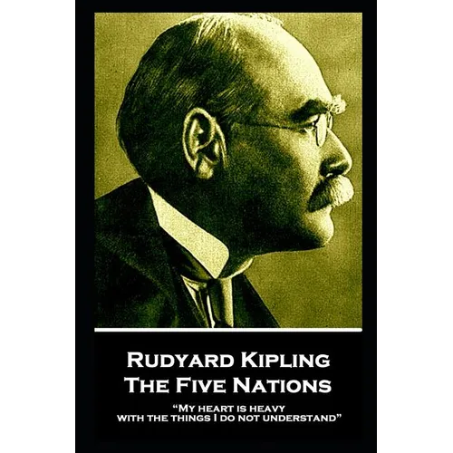Rudyard Kipling - The Five Nations: 