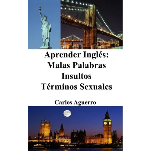 Aprender Inglés: Malas Palabras - Insultos - Términos Sexuales - Paperback