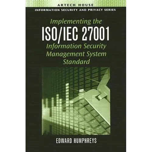 Implementing the ISO/IEC 27001 Information Security Management System Standard - Hardcover