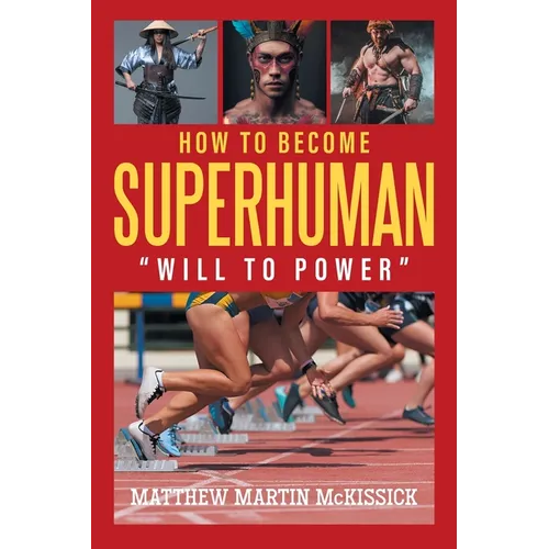 How to Become Superhuman: 