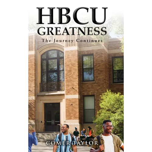 HBCU Greatness: The Journey Continues - Hardcover
