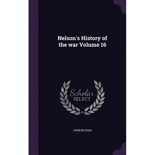 Nelson's History of the war Volume 16 - Hardcover