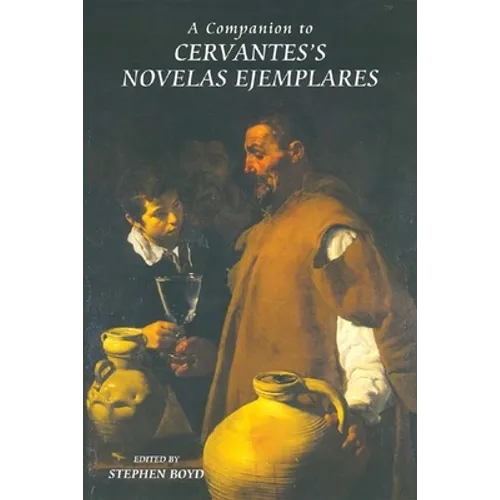 A Companion to Cervantes's Novelas Ejemplares - Paperback