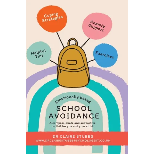 Emotionally Based School Avoidance: A compassionate and supportive toolkit for you and your child - Hardcover