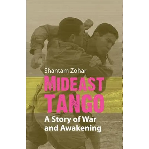 Mideast Tango: A Story of War and Awakening - Paperback