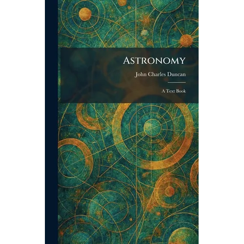 Astronomy: A Text Book - Hardcover