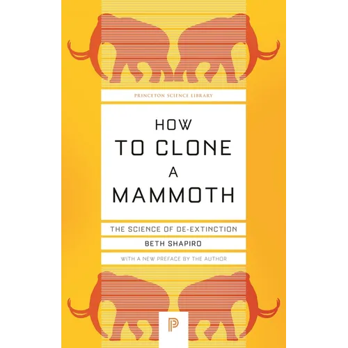 How to Clone a Mammoth: The Science of De-Extinction