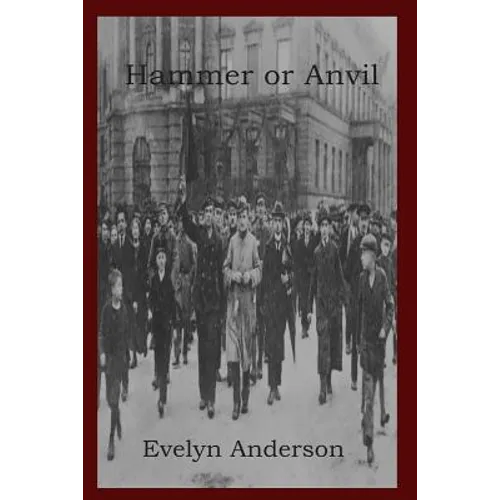 Hammer or Anvil: The Story of the German Working Class Movement - Paperback