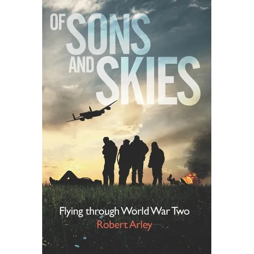 Of sons and skies: Flying through World War Two - Paperback