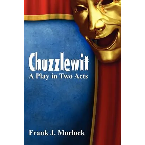 Chuzzlewit: A Play in Two Acts - Paperback