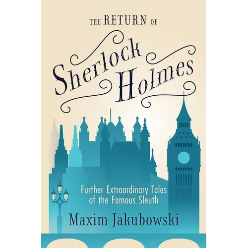 The Return of Sherlock Holmes: Further Extraordinary Tales of the Famous Sleuth - Paperback