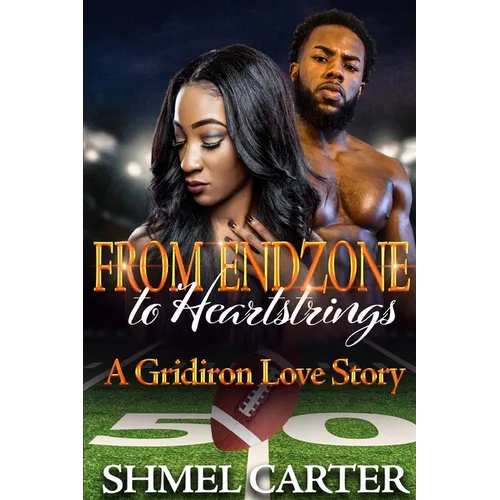 FROM ENDZONES to Heartstrings: A Gridiron Love Story - Paperback