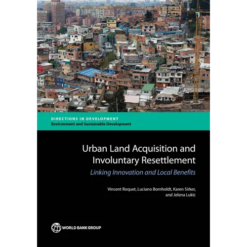 Urban Land Acquisition and Involuntary Resettlement: Linking Innovation and Local Benefits - Paperback