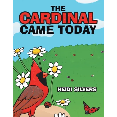 The Cardinal Came Today - Paperback
