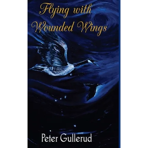 Flying with Wounded Wings - Hardcover