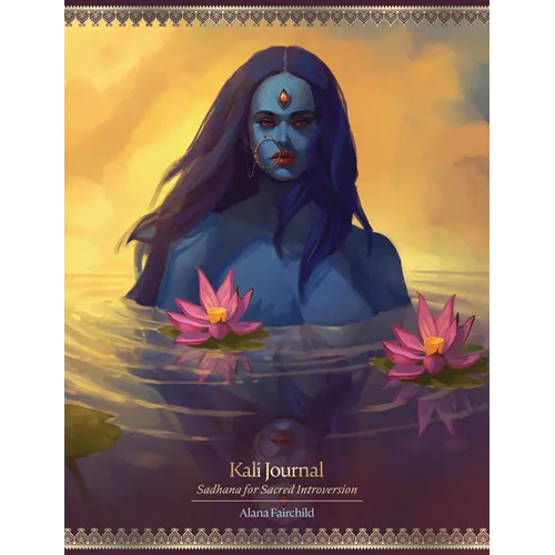 Kali Journal: Sadhana for Sacred Introversion - Paperback