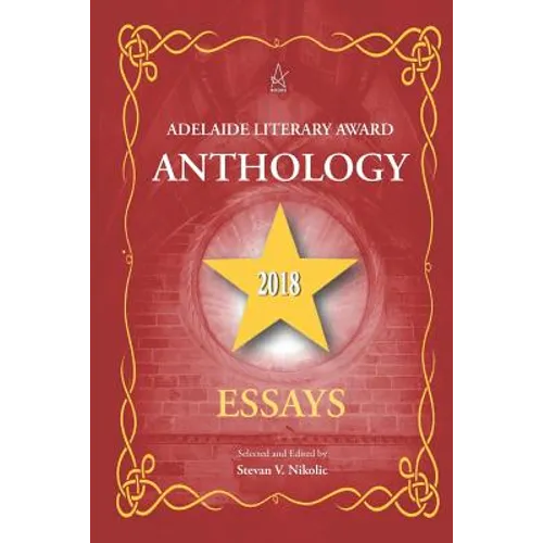Adelaide Literary Award Anthology 2018: Essays - Paperback