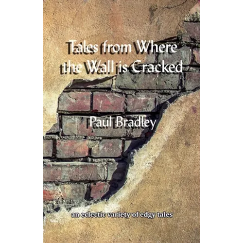 Tales from Where the Wall is Cracked - Paperback