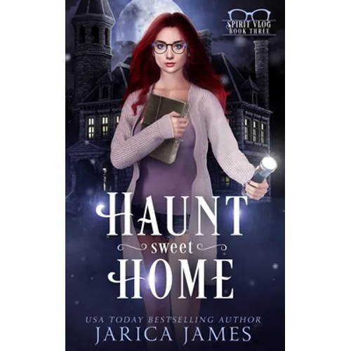 Haunt Sweet Home: The Spirit Vlog Book 3 - Paperback