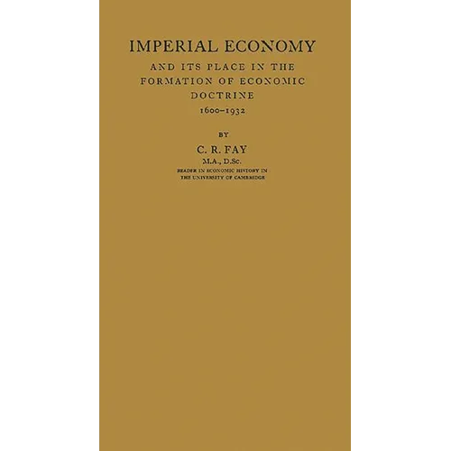 Imperial Economy and Its Place in the Formation of Economic Doctrine, 1600-1932 - Hardcover