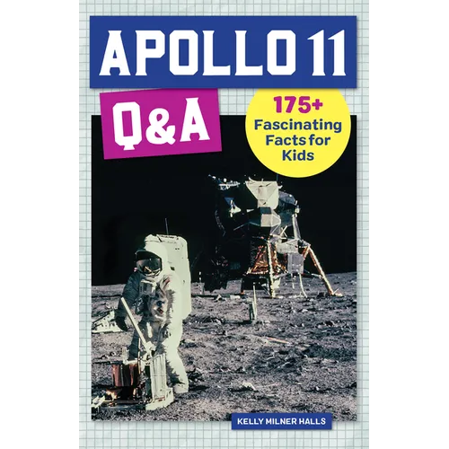 Apollo 11 Q&A: 175+ Fascinating Facts for Kids - Paperback