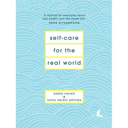 Self-Care for the Real World: A Guide for People with Busy Lives - Hardcover