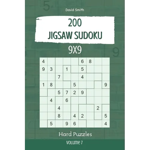 Jigsaw Sudoku - 200 Hard Puzzles 9x9 vol.7 - Paperback