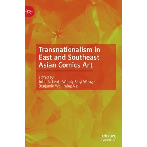 Transnationalism in East and Southeast Asian Comics Art - Hardcover