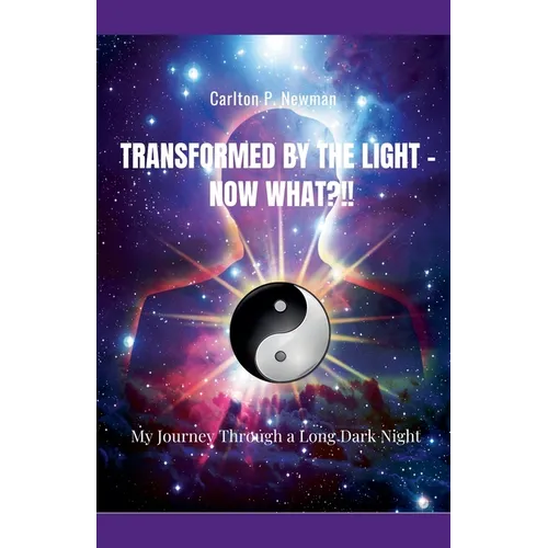 Transformed by the Light - Now What ?!!