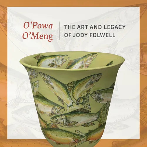 O' Powa O' Meng: The Art and Legacy of Jody Folwell - Paperback