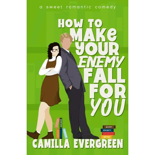 How to Make Your Enemy Fall for You: A Sweet Romantic Comedy - Paperback