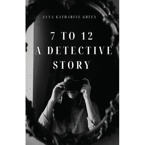 7 To 12: A Detective Story - Paperback