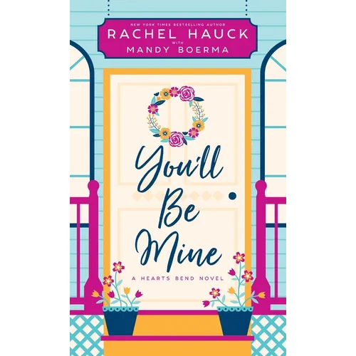 You'll Be Mine: A Hearts Bend Novel - Hardcover