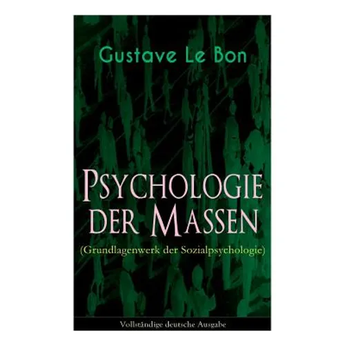 Psychologie der Massen (Grundlagenwerk der Sozialpsychologie) - Paperback