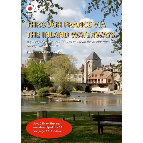 Through France via the Inland Waterways: A guide to transiting France to the Med via the inland waterways - Paperback
