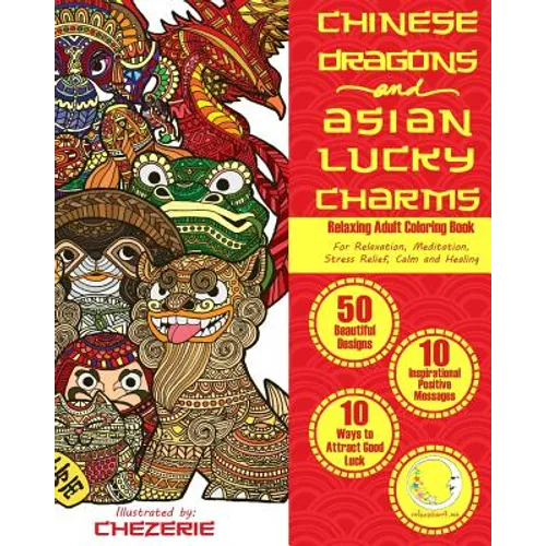 RELAXING Adult Coloring Book: Chinese Dragons and Asian Lucky Charms - Paperback