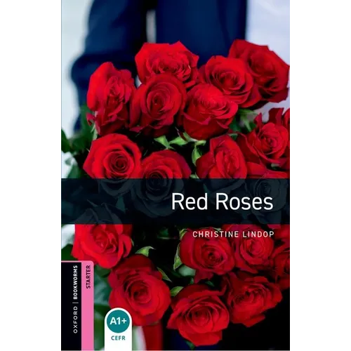 Oxford Bookworms Library: Red Roses: Starter: 250-Word Vocabulary - Paperback