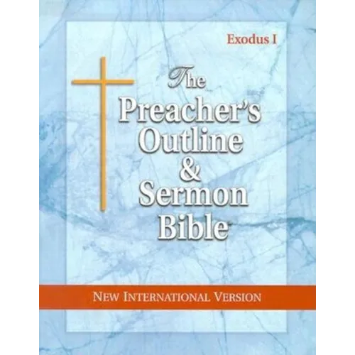 Preacher's Outline & Sermon Bible-NIV-Exodus I: Chapters 1-18