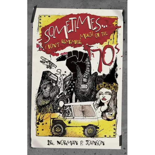 Sometimes...I Don't Remember Much of the '70s - Paperback