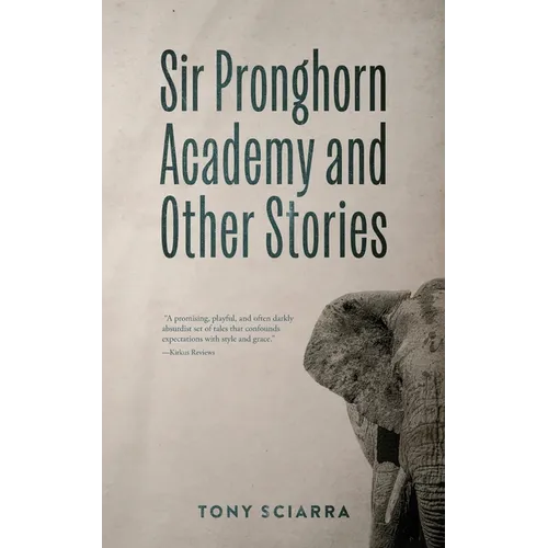 Sir Pronghorn Academy and Other Stories - Paperback