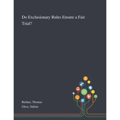 Do Exclusionary Rules Ensure a Fair Trial? - Paperback