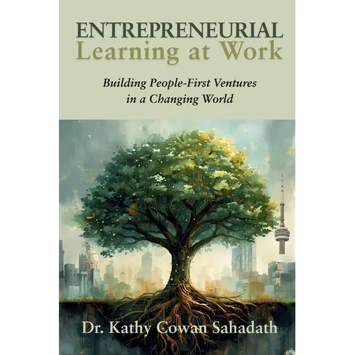 Entrepreneurial Learning at Work: Building People-First Ventures in a Changing World - Paperback