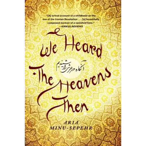 We Heard the Heavens Then: A Memoir of Iran - Paperback