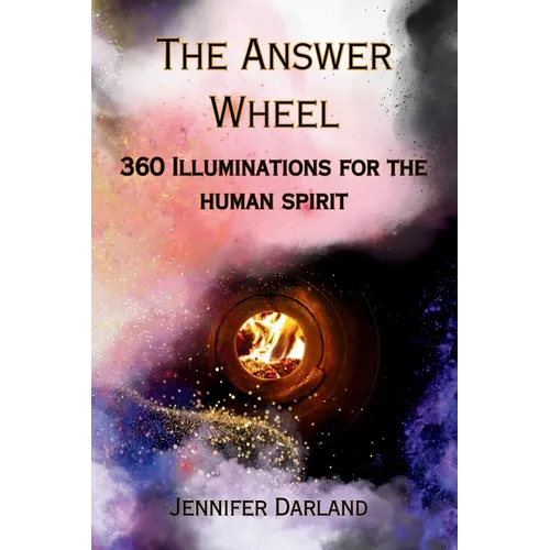 The Answer Wheel: 360 Illuminations for the Human Spirit - Paperback