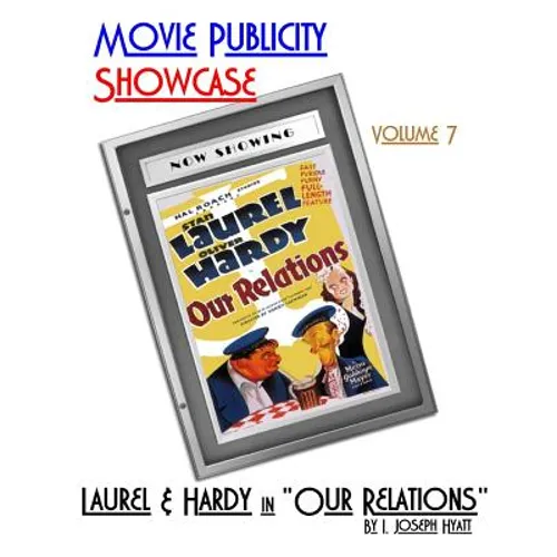 Movie Publicity Showcase Volume 7: Laurel and Hardy in 