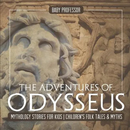 The Adventures of Odysseus - Mythology Stories for Kids Children's Folk Tales & Myths - Paperback