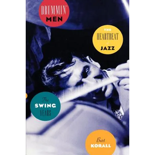 Drummin' Men: The Heartbeat of Jazz, the Swing Years - Paperback