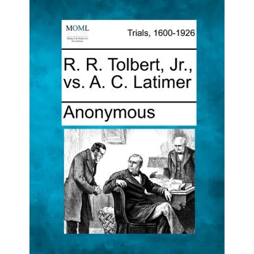 R. R. Tolbert, Jr., vs. A. C. Latimer - Paperback