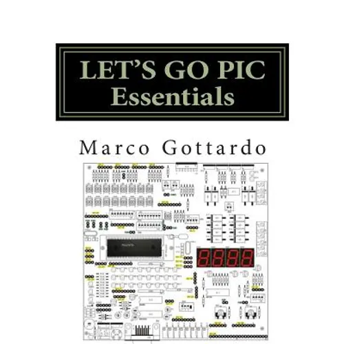 LET'S GO PIC Essentials: Now based on Micro-GT IDE and MPLAB X